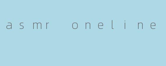 asmr oneline
